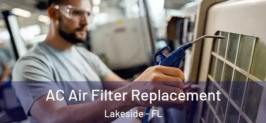  AC Air Filter Replacement Lakeside - FL