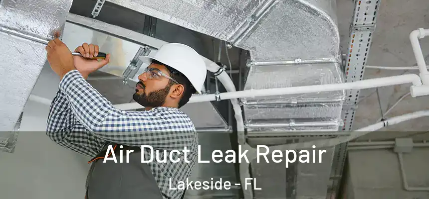 Air Duct Leak Repair Lakeside - FL
