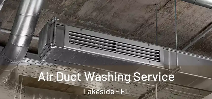 Air Duct Washing Service Lakeside - FL