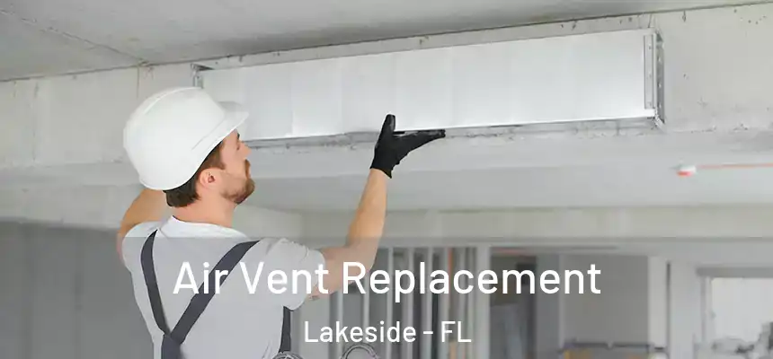 Air Vent Replacement Lakeside - FL