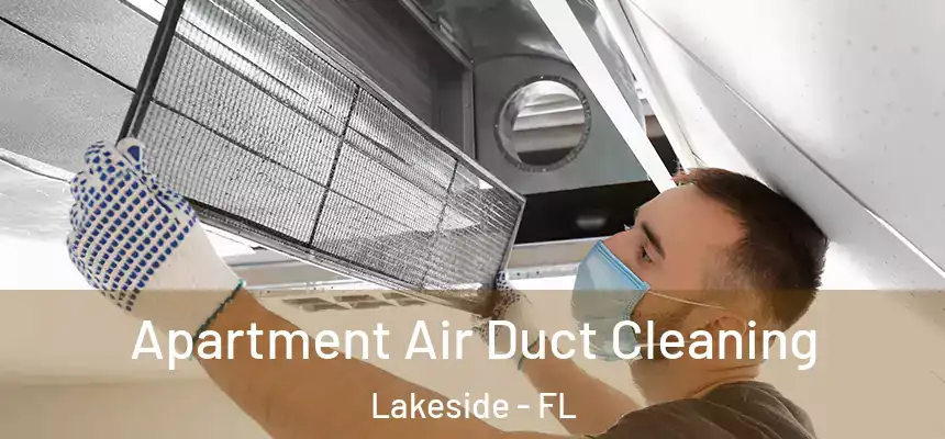 Apartment Air Duct Cleaning Lakeside - FL