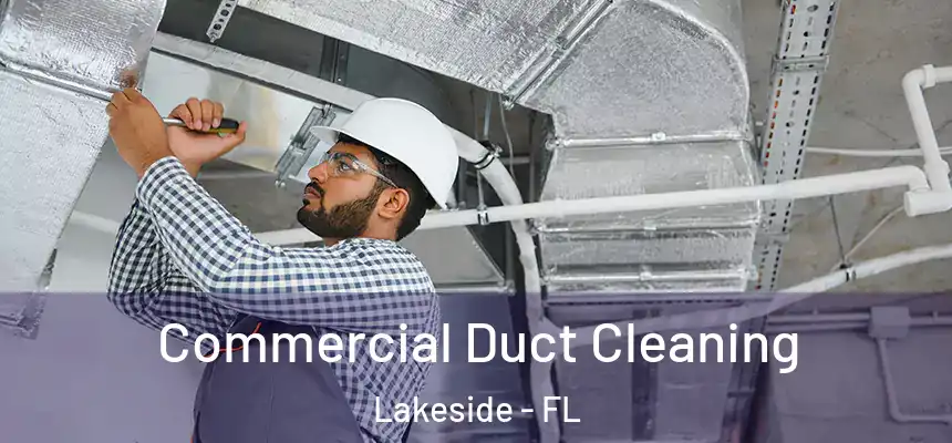 Commercial Duct Cleaning Lakeside - FL
