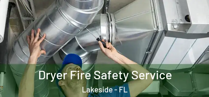 Dryer Fire Safety Service Lakeside - FL