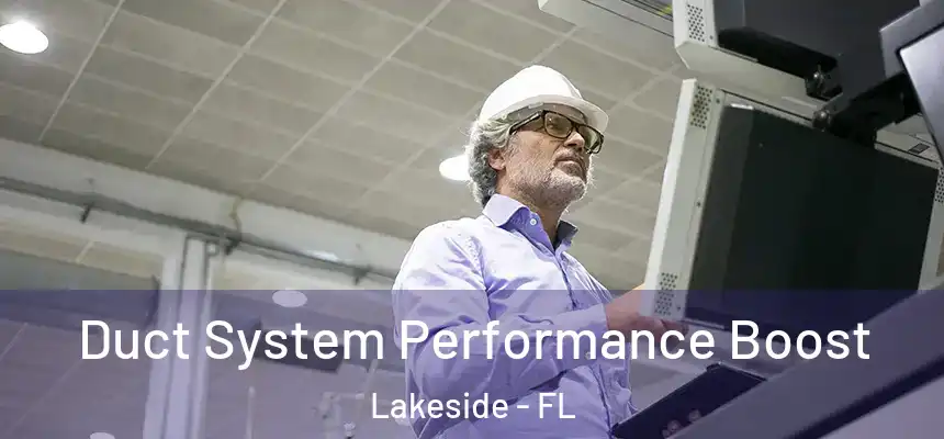  Duct System Performance Boost Lakeside - FL