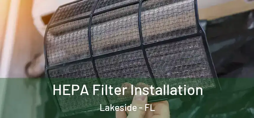  HEPA Filter Installation Lakeside - FL