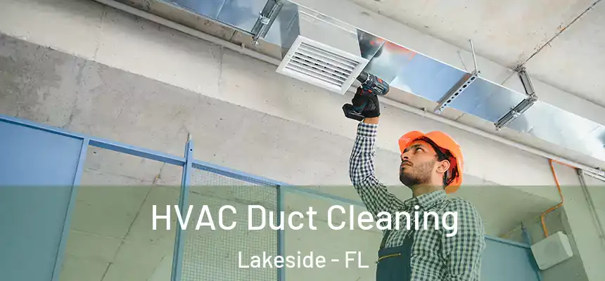 HVAC Duct Cleaning Lakeside - FL