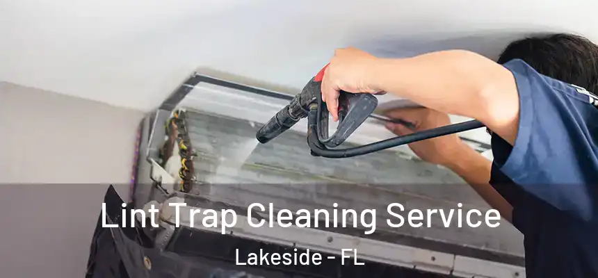  Lint Trap Cleaning Service Lakeside - FL