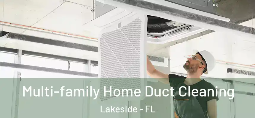 Multi-family Home Duct Cleaning Lakeside - FL