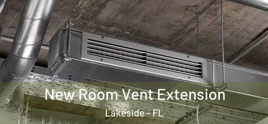 New Room Vent Extension Lakeside - FL