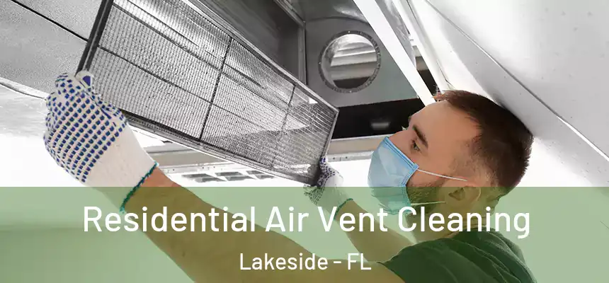 Residential Air Vent Cleaning Lakeside - FL