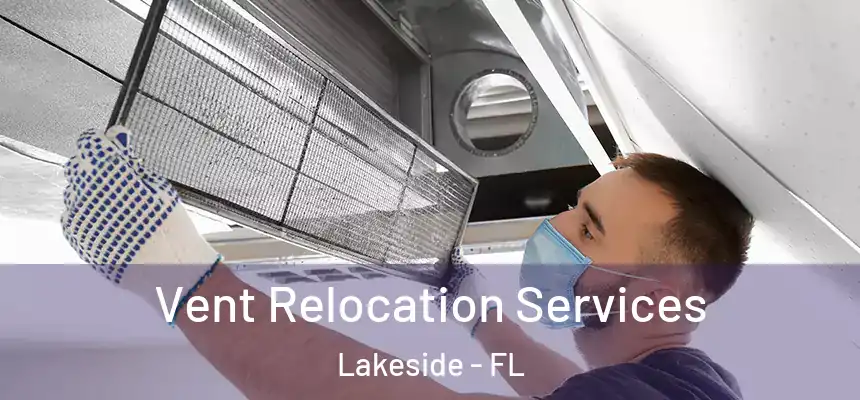  Vent Relocation Services Lakeside - FL